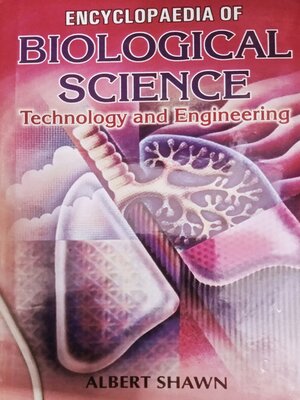 cover image of Encyclopaedia of Biological Science, Technology and Engineering